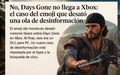 “No, Days Gone no llega a Xbox: el caso del emoji que desató una ola de desinformación”